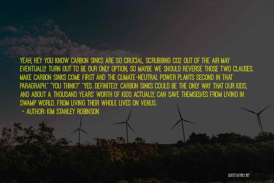 I Am Not Your Second Option Quotes By Kim Stanley Robinson