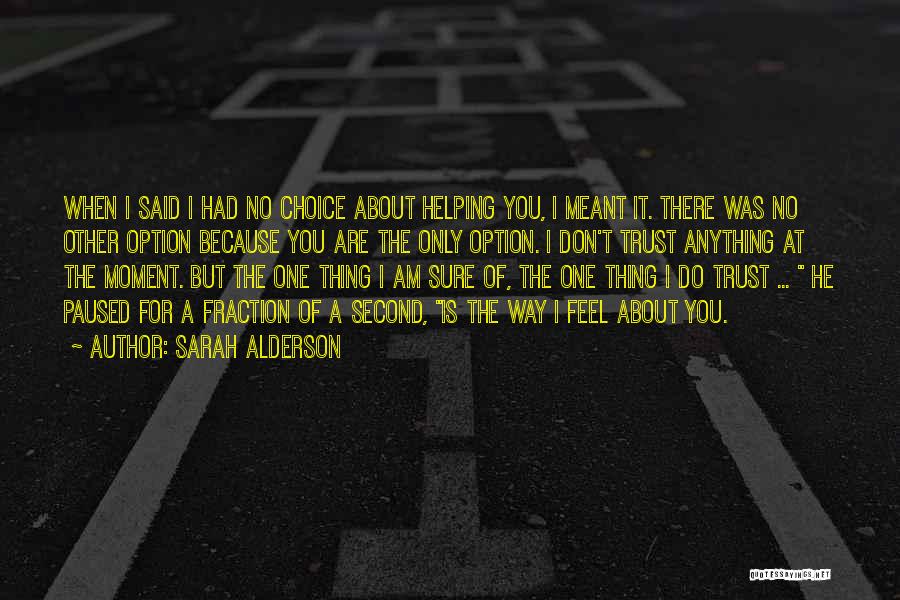 I Am Not Your Second Option Quotes By Sarah Alderson