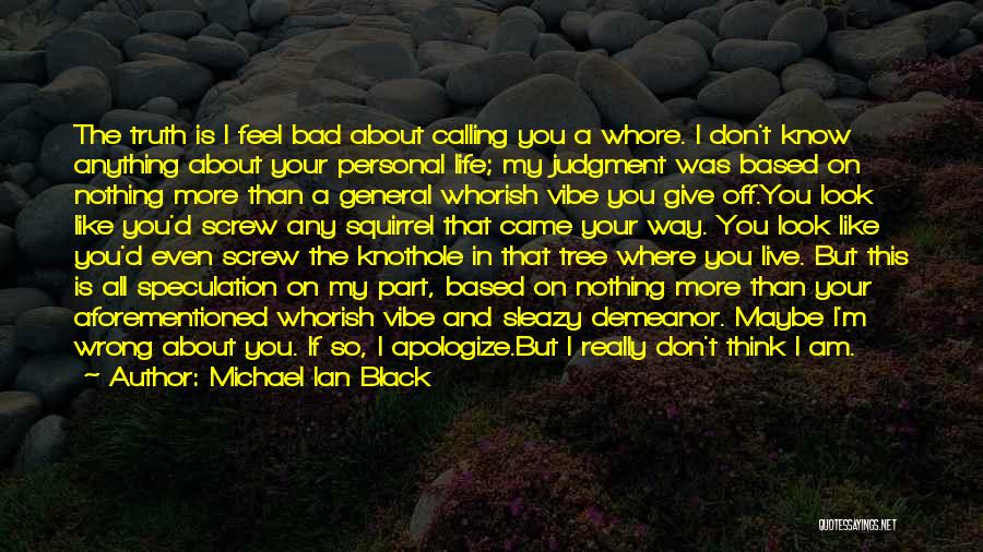 I Am Nothing Like You Quotes By Michael Ian Black