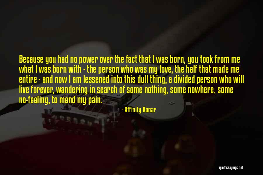 I Am Nothing Now Quotes By Affinity Konar I Am Nothing Now Quotes By Affinity Konar