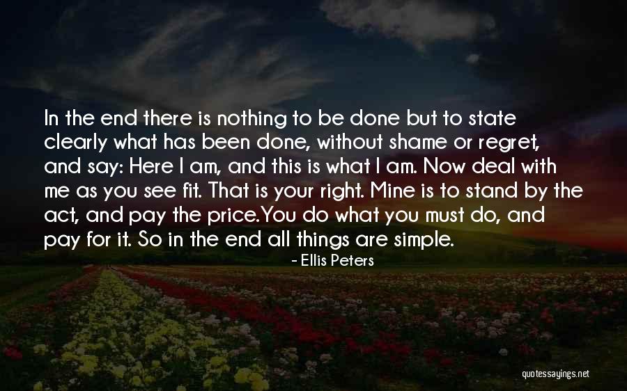I Am Nothing Now Quotes By Ellis Peters I Am Nothing Now Quotes By Ellis Peters