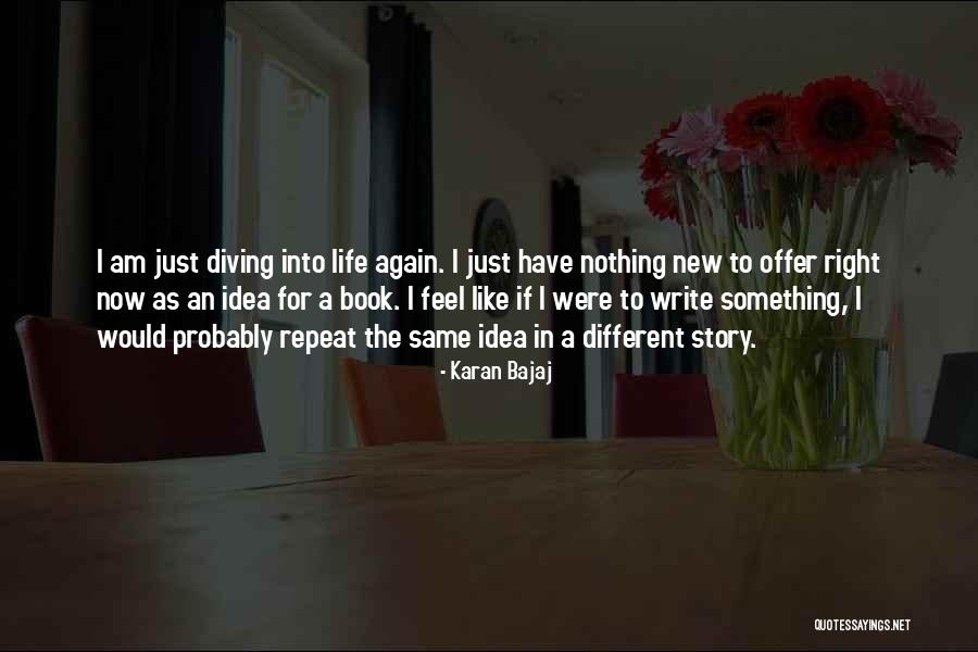 I Am Nothing Now Quotes By Karan Bajaj I Am Nothing Now Quotes By Karan Bajaj