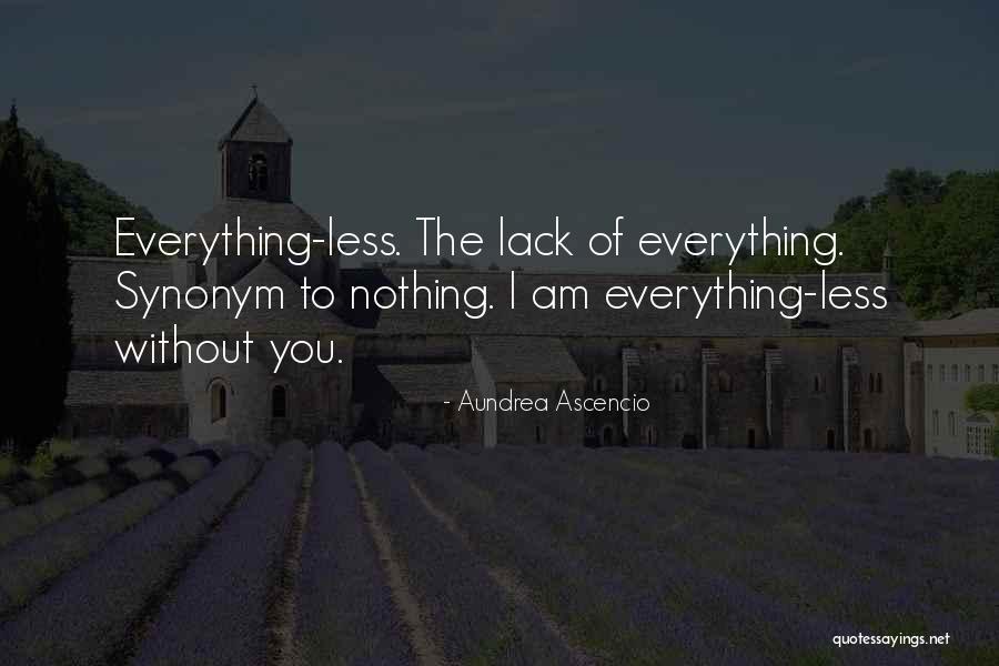 I Am Nothing Without You Quotes By Aundrea Ascencio