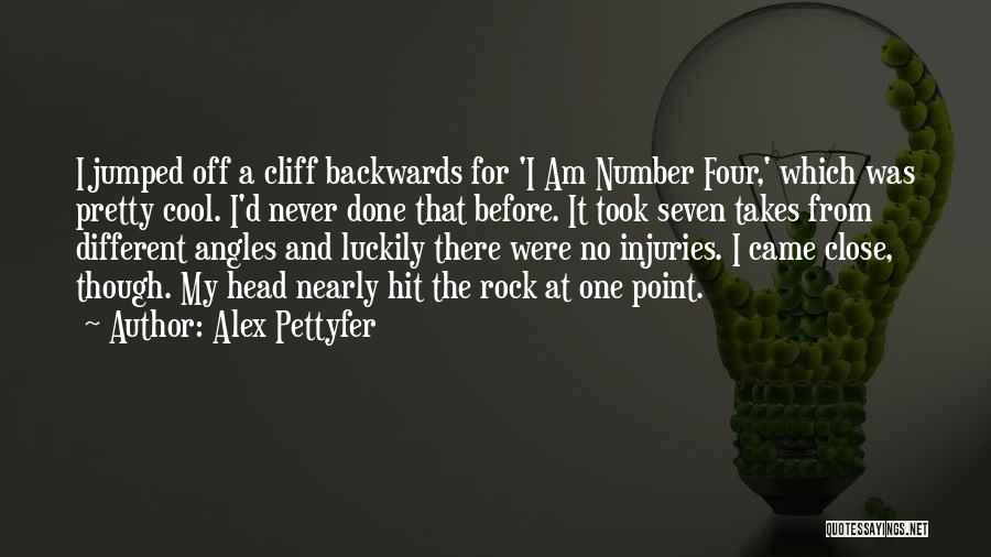 I Am Number One Quotes By Alex Pettyfer