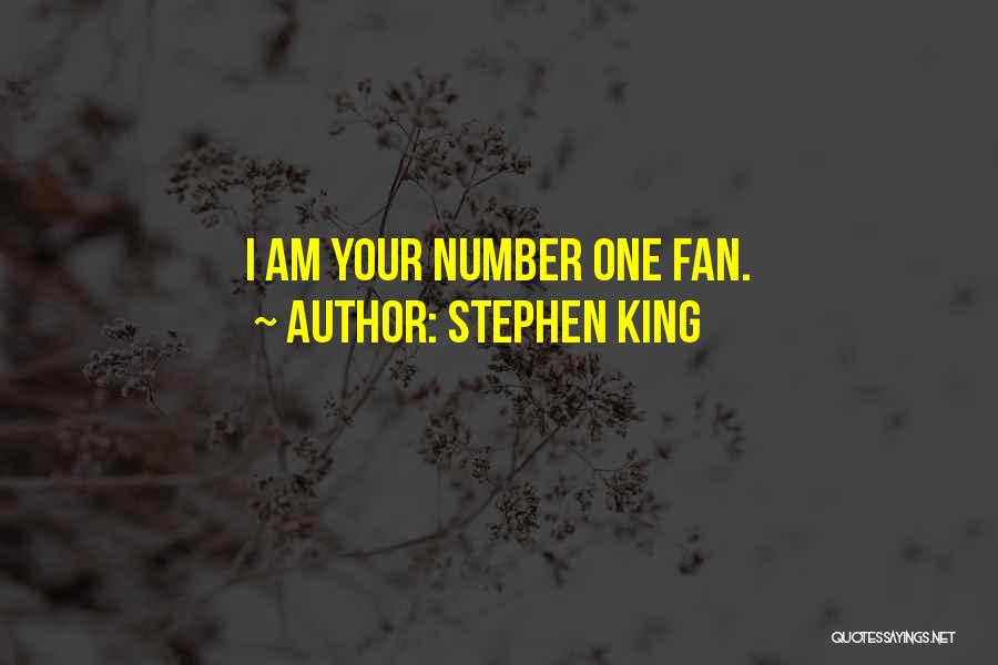 I Am Number One Quotes By Stephen King