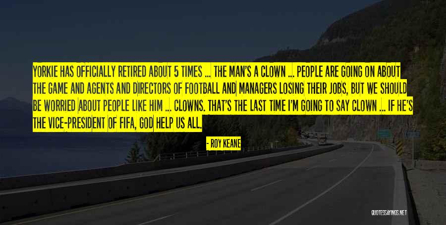 I Am Officially Retired Quotes By Roy Keane I Am Officially Retired Quotes By Roy Keane