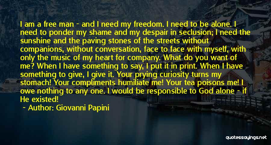 I Am Only One Man Quotes By Giovanni Papini