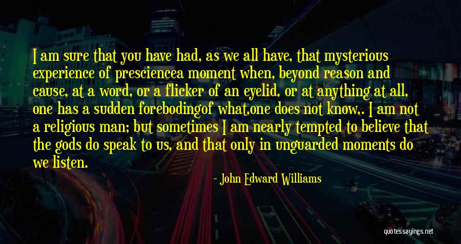 I Am Only One Man Quotes By John Edward Williams