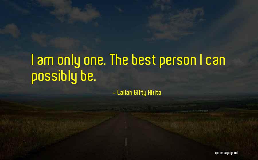 I Am Only One Person Quotes By Lailah Gifty Akita