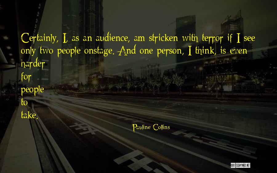 I Am Only One Person Quotes By Pauline Collins