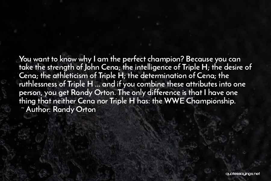 I Am Only One Person Quotes By Randy Orton