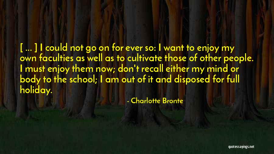 I Am Out Of Mind Quotes By Charlotte Bronte I Am Out Of Mind Quotes By Charlotte Bronte