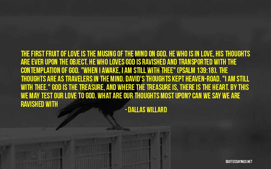 I Am Out Of Mind Quotes By Dallas Willard I Am Out Of Mind Quotes By Dallas Willard