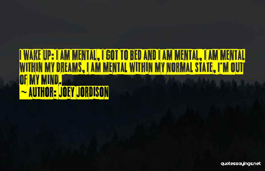 I Am Out Of Mind Quotes By Joey Jordison
