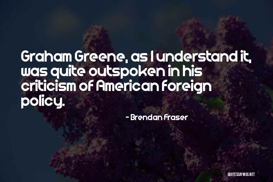 I Am Outspoken Quotes By Brendan Fraser I Am Outspoken Quotes By Brendan Fraser