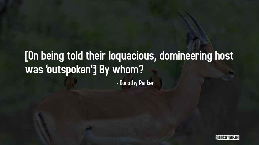 I Am Outspoken Quotes By Dorothy Parker