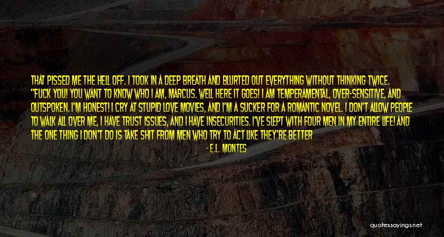 I Am Outspoken Quotes By E.L. Montes I Am Outspoken Quotes By E.L. Montes