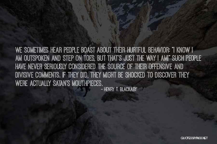 I Am Outspoken Quotes By Henry T. Blackaby I Am Outspoken Quotes By Henry T. Blackaby
