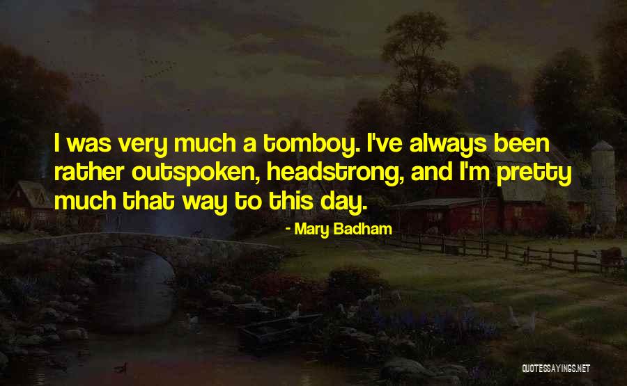 I Am Outspoken Quotes By Mary Badham