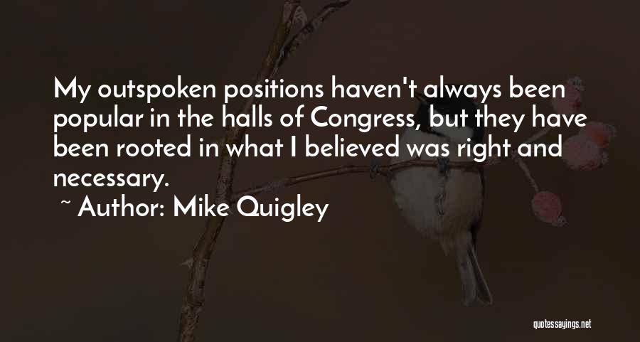 I Am Outspoken Quotes By Mike Quigley