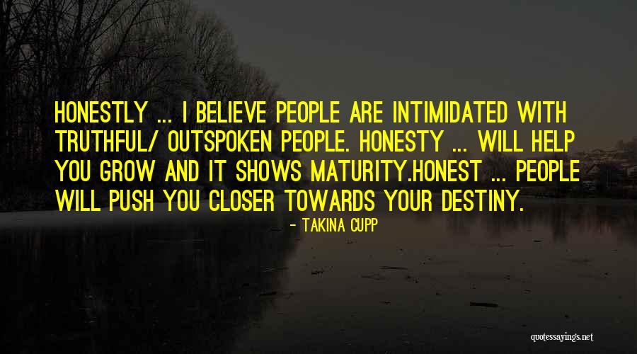 I Am Outspoken Quotes By Takina Cupp