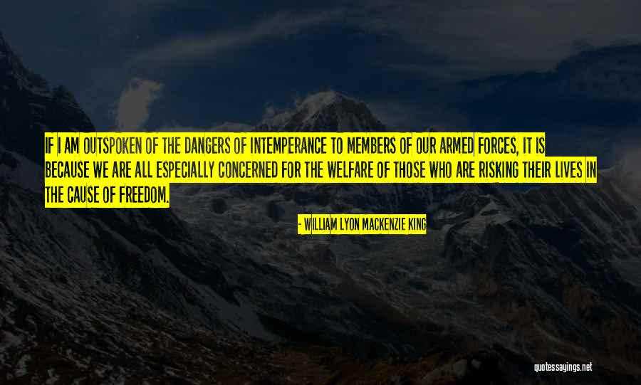 I Am Outspoken Quotes By William Lyon Mackenzie King I Am Outspoken Quotes By William Lyon Mackenzie King