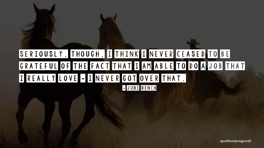 I Am Over Quotes By Judi Dench I Am Over Quotes By Judi Dench