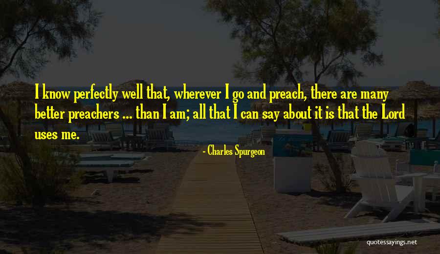 I Am Perfectly Me Quotes By Charles Spurgeon I Am Perfectly Me Quotes By Charles Spurgeon