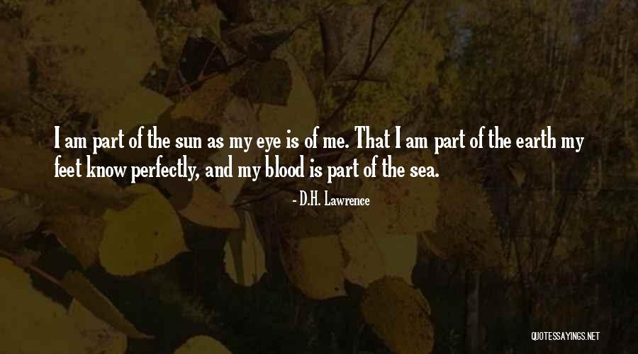 I Am Perfectly Me Quotes By D.H. Lawrence I Am Perfectly Me Quotes By D.H. Lawrence