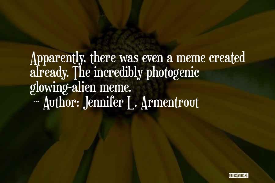 I Am Photogenic Quotes By Jennifer L. Armentrout