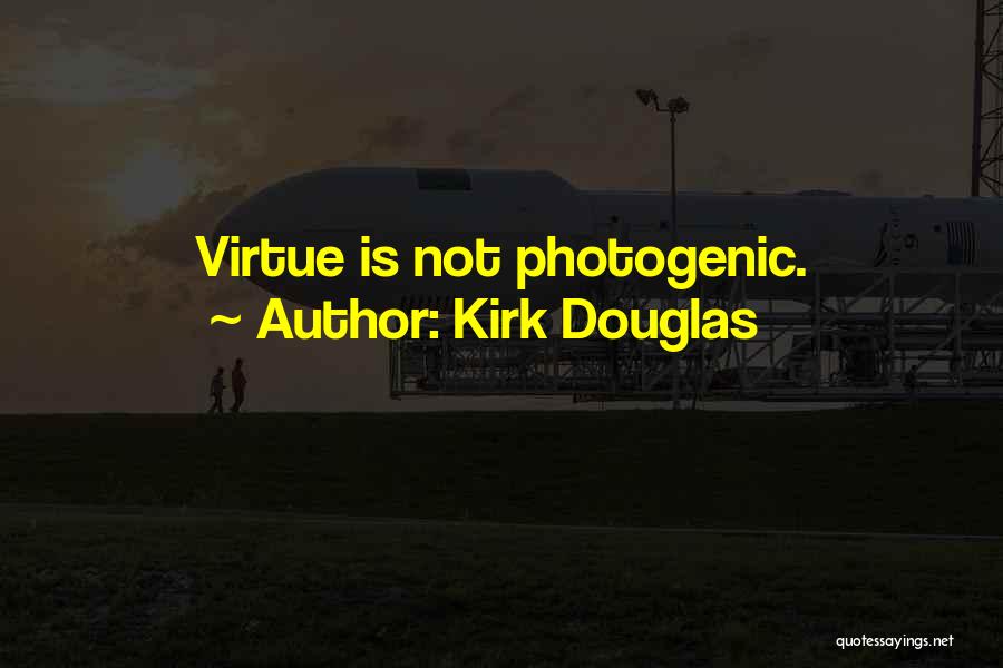 I Am Photogenic Quotes By Kirk Douglas