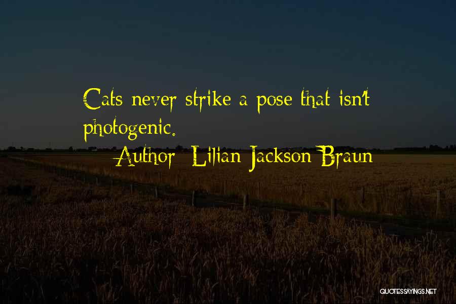 I Am Photogenic Quotes By Lilian Jackson Braun