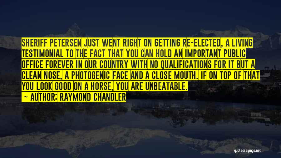 I Am Photogenic Quotes By Raymond Chandler