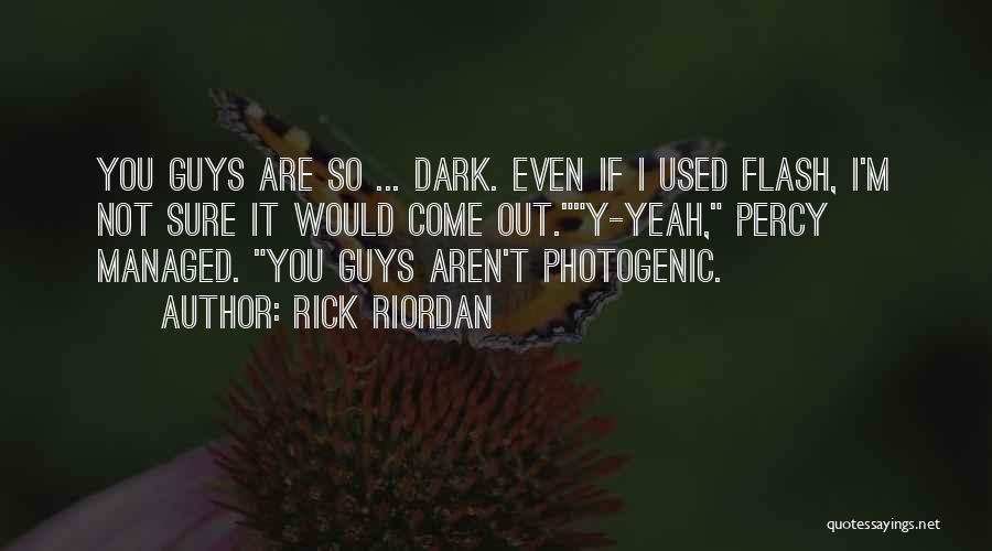 I Am Photogenic Quotes By Rick Riordan