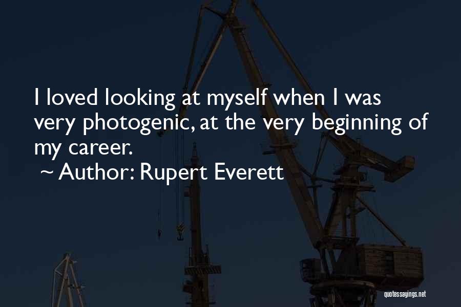I Am Photogenic Quotes By Rupert Everett