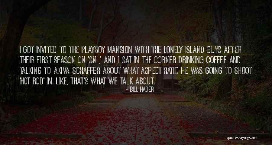 I Am Playboy Quotes By Bill Hader I Am Playboy Quotes By Bill Hader