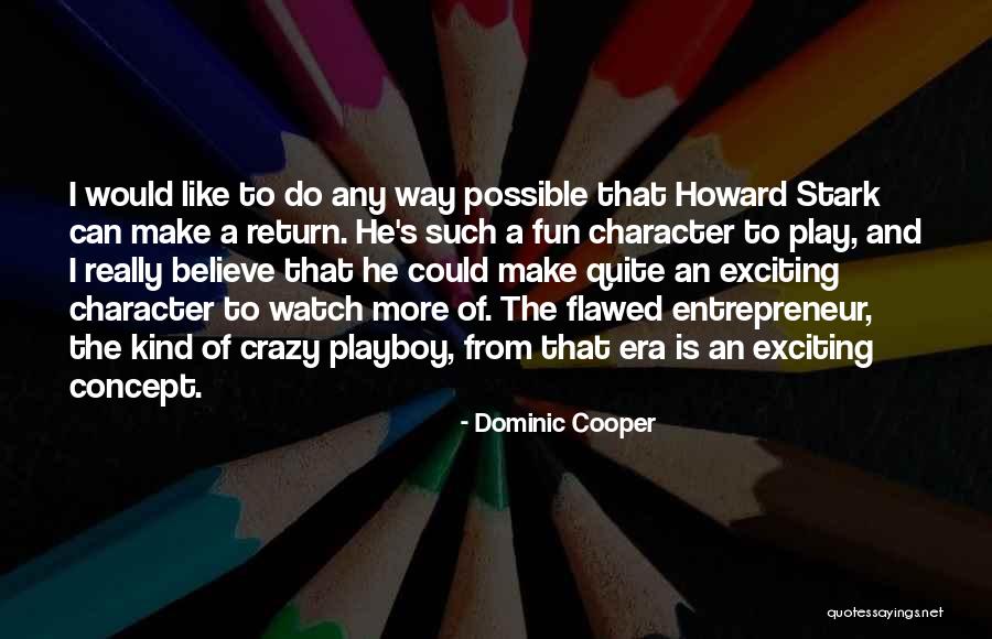 I Am Playboy Quotes By Dominic Cooper I Am Playboy Quotes By Dominic Cooper