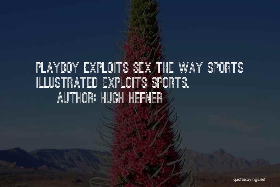 I Am Playboy Quotes By Hugh Hefner