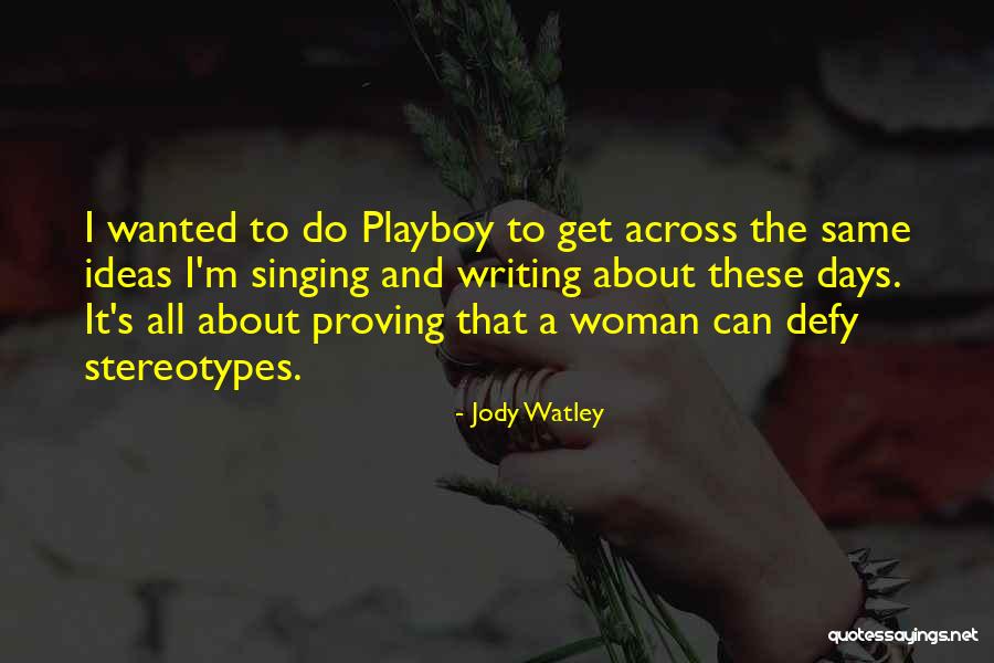 I Am Playboy Quotes By Jody Watley I Am Playboy Quotes By Jody Watley