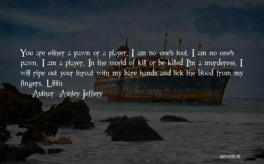 I Am Player Quotes By Ashley Jeffery