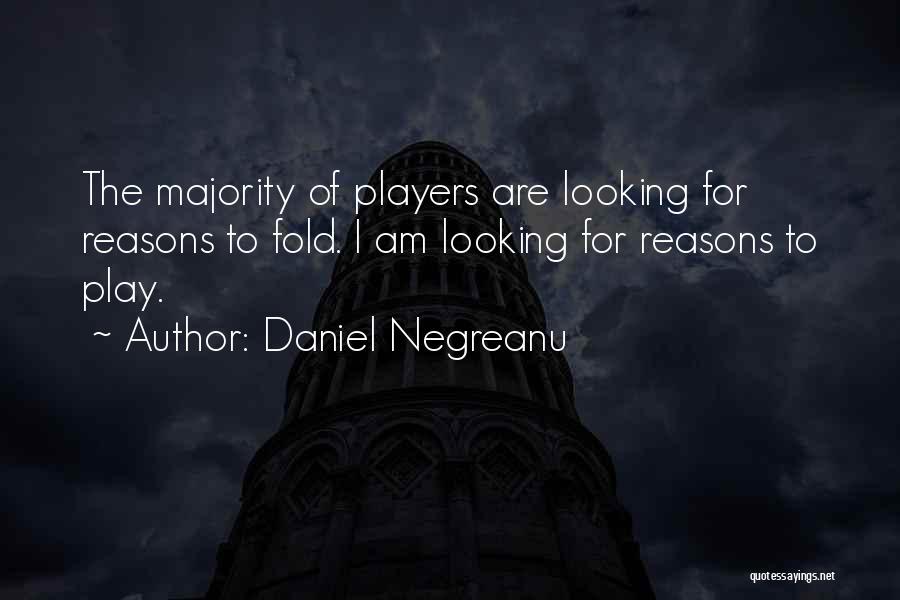 I Am Player Quotes By Daniel Negreanu