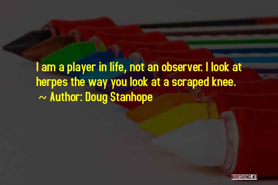 I Am Player Quotes By Doug Stanhope