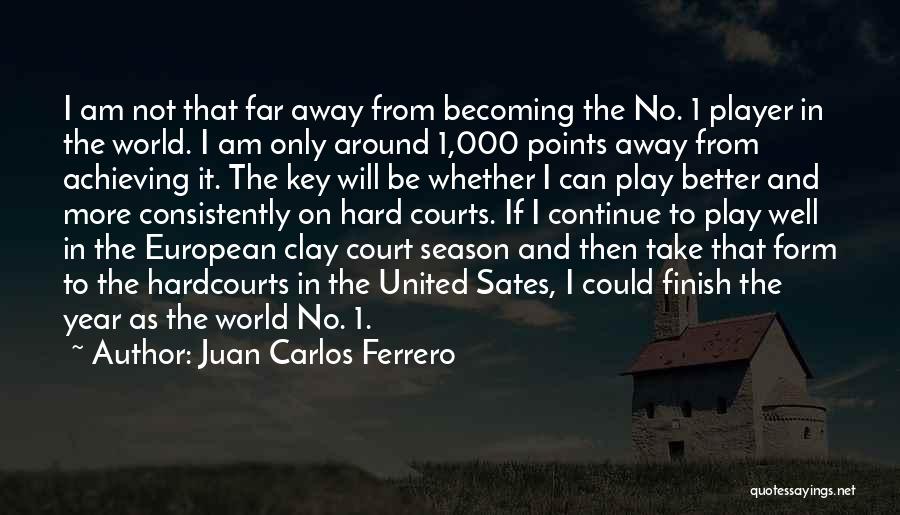 I Am Player Quotes By Juan Carlos Ferrero