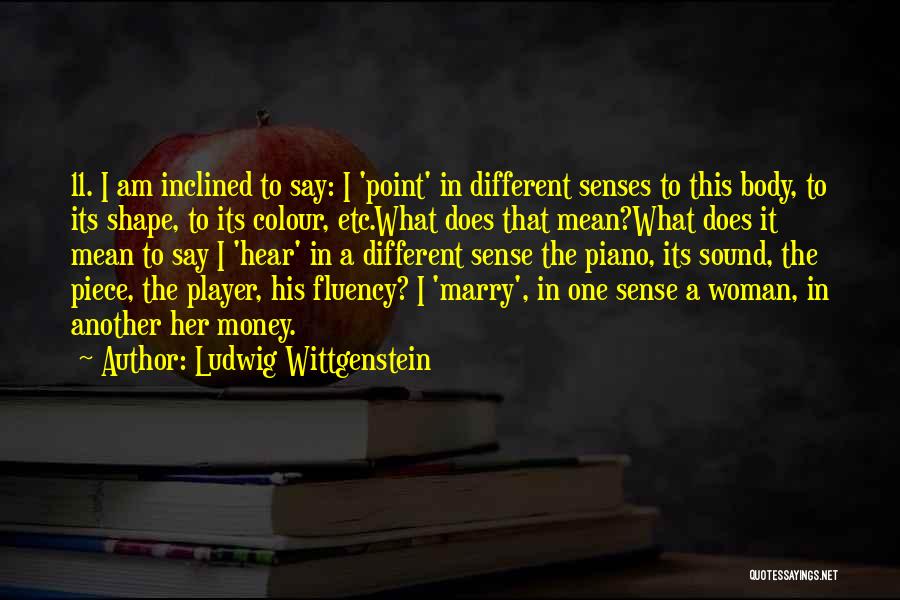 I Am Player Quotes By Ludwig Wittgenstein