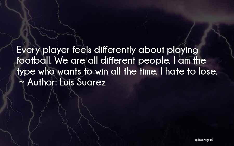 I Am Player Quotes By Luis Suarez
