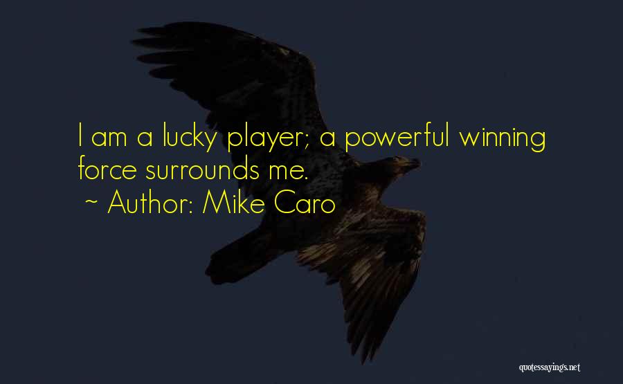 I Am Player Quotes By Mike Caro