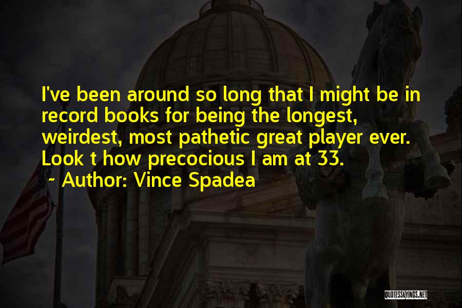 I Am Player Quotes By Vince Spadea