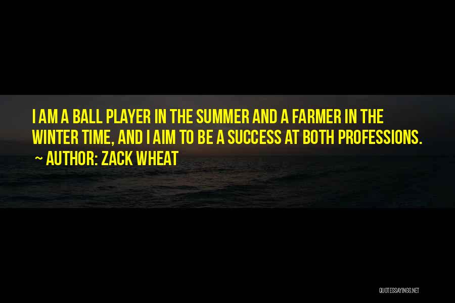 I Am Player Quotes By Zack Wheat