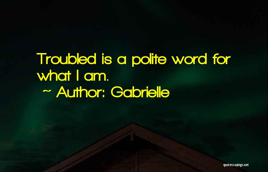 I Am Polite Quotes By Gabrielle