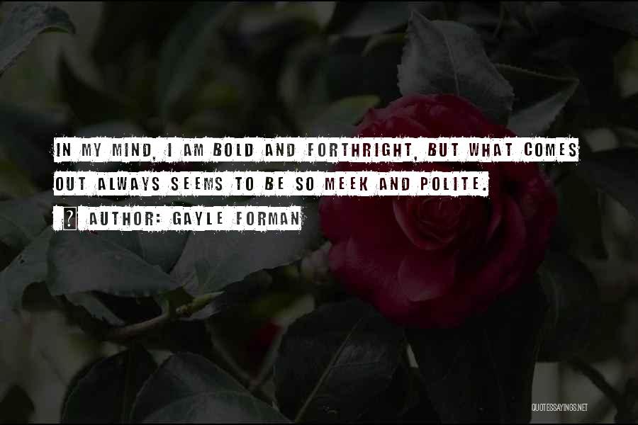 I Am Polite Quotes By Gayle Forman